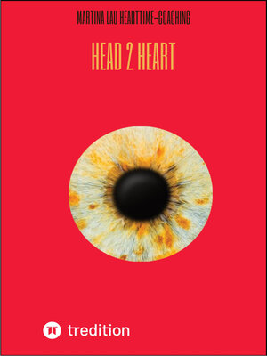 cover image of Head 2 Heart--Ein Dialog von Kopf und Herz, der dich dem wirklichen Verstehen ein Stück näher bringt